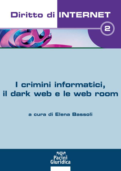 I crimini informatici, il dark web e web room - copertina