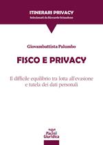 Fisco e privacy. Il difficile equilibrio tra lotta all'evasione e tutela dei dati personali