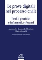 Le prove digitali nel processo civile. Profili giuridici e informatico-forensi