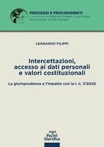 Intercettazioni, accesso ai dati personali e valori costituzionali. La giurisprudenza e l'impatto con la l. n. 7/2020