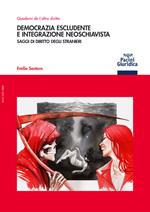 Democrazia escludente e integrazione neoschiavista. Saggi di diritto agli stranieri