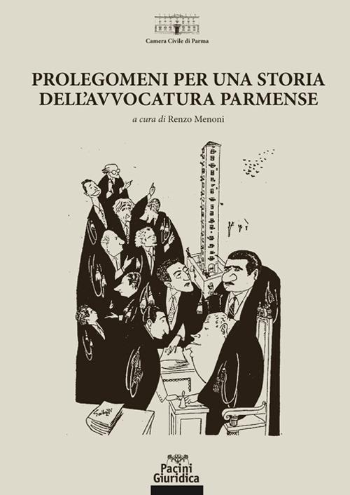 Prolegomeni per una storia dell'avvocatura parmense - copertina