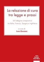 La relazione di cura tra legge e prassi. Un'indagine comparativa tra Italia, Francia, Spagna e Inghilterra