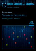 Sicurezza informatica. Aspetti giuridici e tecnici