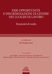 Pari opportunità e discriminazioni di genere nei luoghi di lavoro. Strumenti di tutela