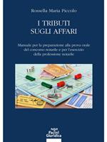 I tributi sugli affari. Manuale per la preparazione alla prova orale del concorso notarile e per l'esercizio della professione notarile