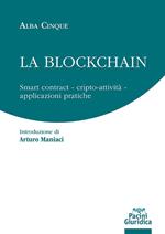 La blockchain. Smart contract Cripto-attività Applicazioni pratiche