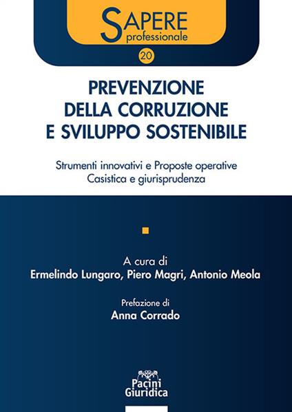 Prevenzione della corruzione e sviluppo sostenibile. Strumenti innovativi e proposte operative. Casistica e giurisprudenza - copertina