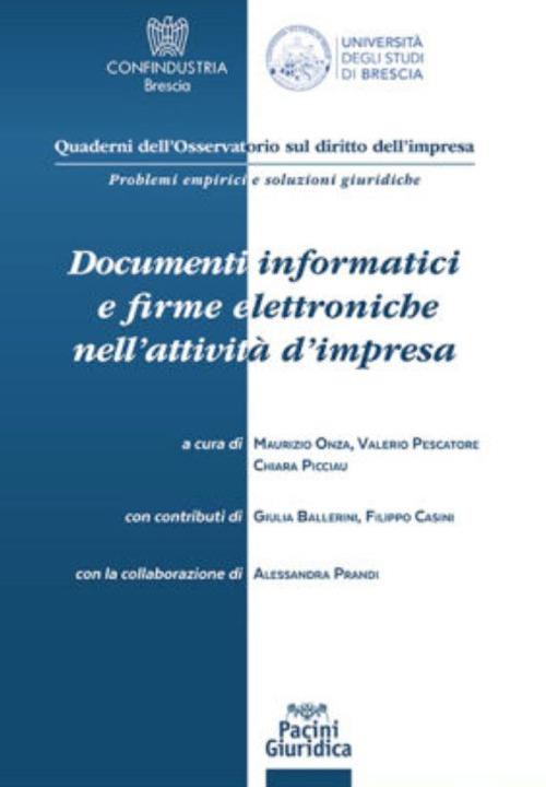 Documenti informatici e firme elettroniche nell'attività d'impresa - Giulia Ballerini,Filippo Casini,Alessandra Prandi,Maurizio Onza - ebook
