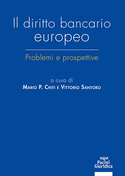 Il diritto bancario europeo - Chiti,Santoro - copertina