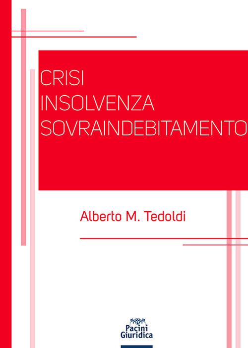 Crisi insolvenza sovraindebitamento - Alberto M. Tedoldi - copertina