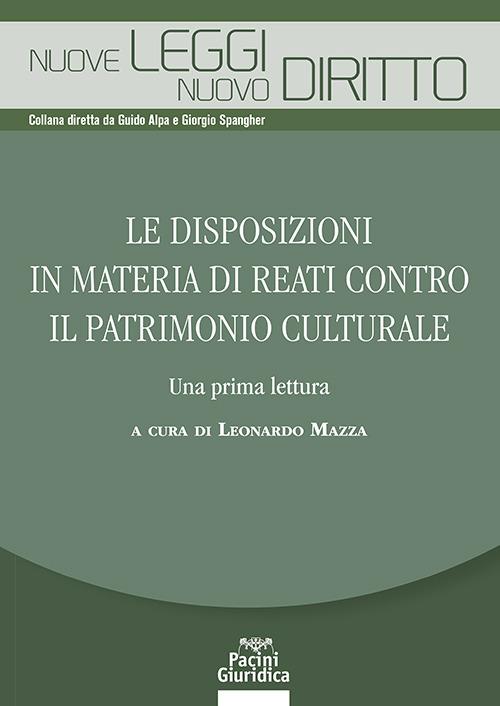 Le disposizioni in materia di reati contro il patrimonio culturale. Una prima lettura - copertina