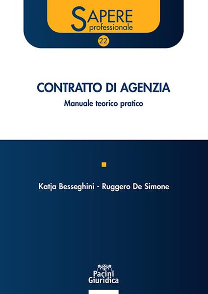 Contratto di agenzia. Manuale teorico-pratico - Katja Besseghini,Ruggero De Simone - copertina
