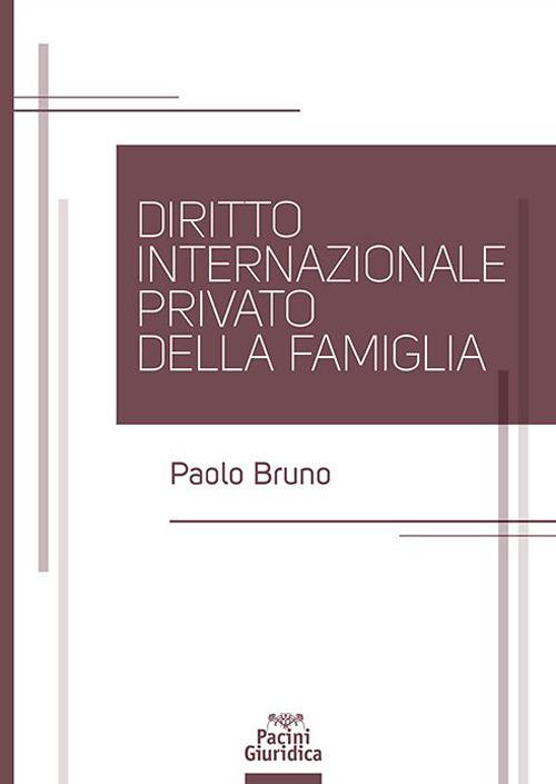 Diritto internazionale privato della famiglia - Paolo Bruno - copertina