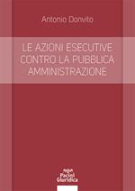 Le azioni esecutive contro la pubblica amministrazione