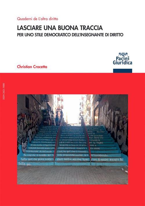 Lasciare una buona traccia. Per uno stile democratico dell'insegnante di diritto - Christian Crocetta - ebook