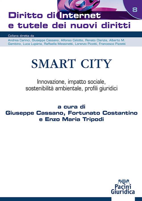 Smart City. Innovazione, impatto sociale, sostenibilità ambientale, profili giuridici - copertina