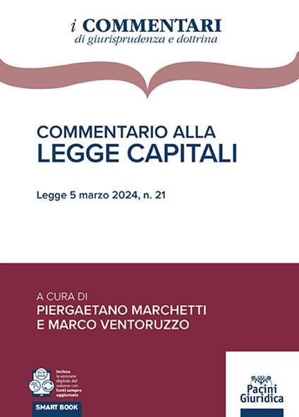 Commentario alla Legge Capitali. Legge 5 marzo 2024, n. 21 - copertina