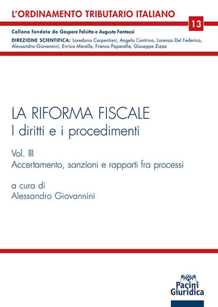 La riforma fiscale. I diritti e i procedimenti. Vol. 3: Accertamento, sanzioni e rapporti fra processi - copertina