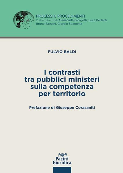 I contrasti tra pubblici ministeri sulla competenza per territorio - Fulvio Baldi - copertina