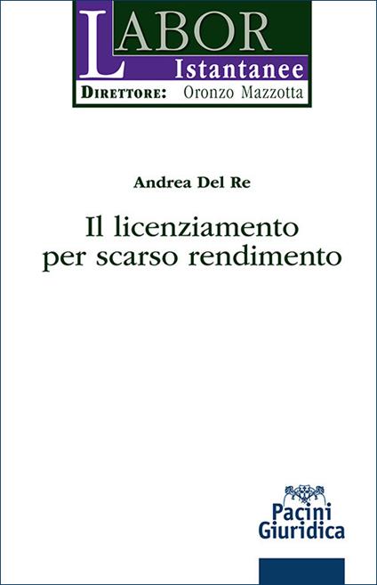 Il licenziamento per scarso rendimento - Andrea Del Re - copertina