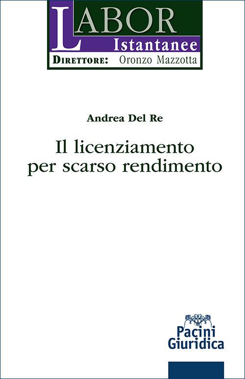 Il licenziamento per scarso rendimento - Andrea Del Re - copertina