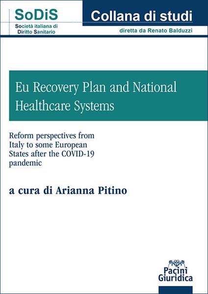 EU Recovery Plan and National Healthcare Systems. Reform perspectives from Italy to some European States after COVID-19 Pandemic - Arianna Pitino - copertina