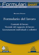 Formulario del lavoro. Contratti di lavoro. Vicende del rapporto di lavoro. Licenziamenti individuali e collettivi