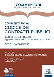 Commentario al codice dei contratti pubblici. D.LGS. 31 marzo 2023, n. 36 Aggiornato al Correttivo 2024 e al Decreto infrastrutture 2025