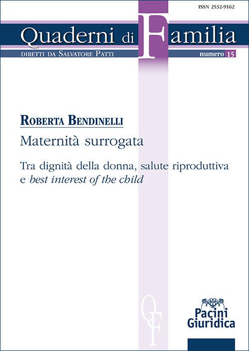 Maternità surrogata. Tra dignità della donna, salute riproduttiva e «best interest of the child» - Roberta Bendinelli - copertina