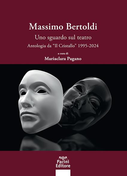 Massimo Bertoldi. Uno sguardo sul teatro. Antologia dal «Cristallo» 1995-2024 - copertina
