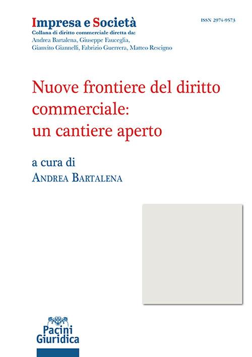 Nuove frontiere del diritto commerciale: un cantiere aperto - copertina