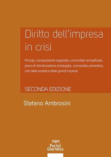 Diritto dell'impresa in crisi. Crisi e insolvenza, early warning e assetti adeguati, soluzioni negoziate e responsabilità degli amministratori - Aggiornato alla legge n. 147 del 21 ottobre 2021 - Stefano Ambrosini - copertina