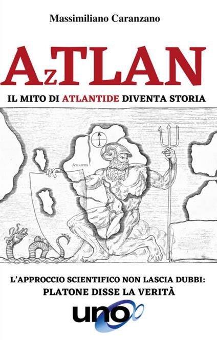 Aztlan. Il mito di Atlantide diventa storia - Massimiliano Caranzano - copertina