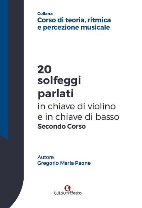 20 solfeggi parlati in chiave di violino e in chiave di basso secondo corso - Gregorio Maria Paone - copertina