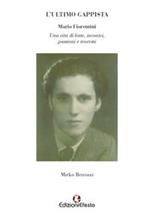 L'ultimo gappista. Mario Fiorentini. Una vita di lotte, incontri, passioni e teoremi