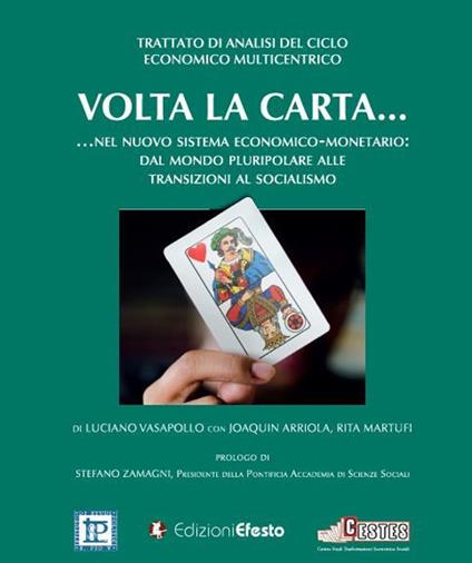 Volta la carta… nel nuovo sistema economico-monetario. Dal mondo pluripolare alle transizioni al socialismo - Luciano Vasapollo,Rita Martufi,Joaquin Arriola - copertina