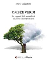 Ombre verdi. La trappola della sostenibilità in diversi settori produttivi