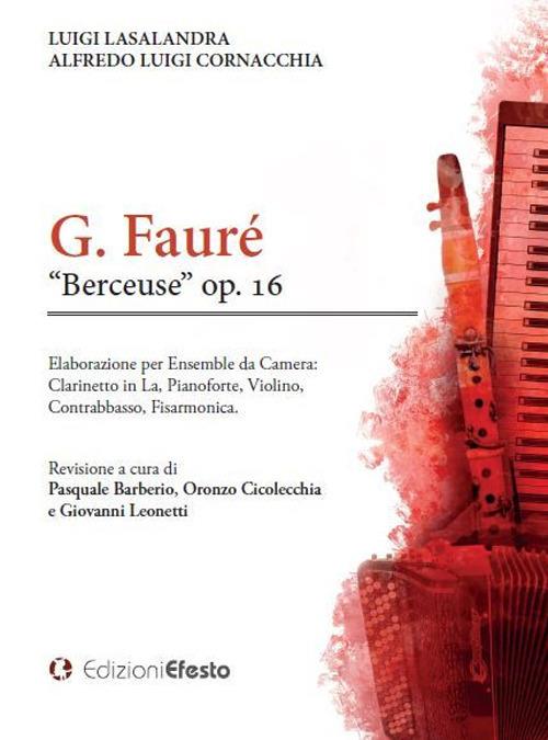G. Fauré «berceuse» op. 16 - Luigi Lasalandra,Alfredo Luigi Cornacchia - copertina