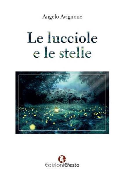 Le lucciole e le stelle - Angelo Avignone - copertina