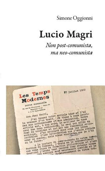 Lucio Magri. Non post-comunista, ma neo-comunista - Simone Oggionni - copertina