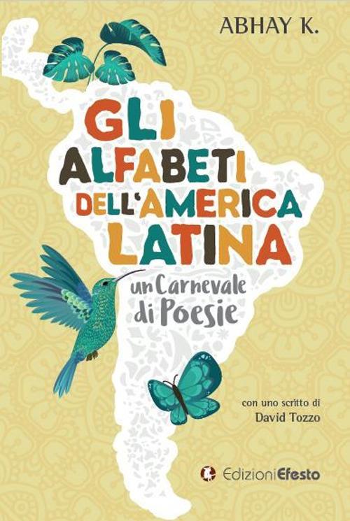 Gli alfabeti dell'America latina, un carnevale di poesie - Abhay Kumar - copertina