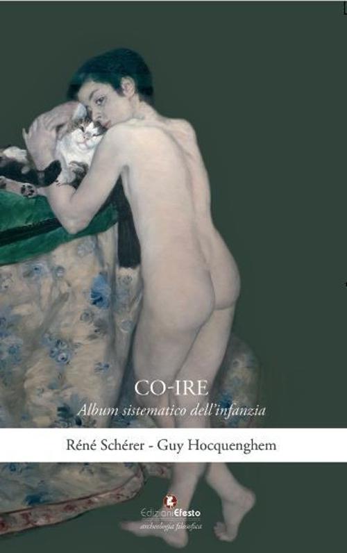 Co-ire. Album sistematico dell'infanzia - Réné Schérer,Guy Hocquenghem - copertina