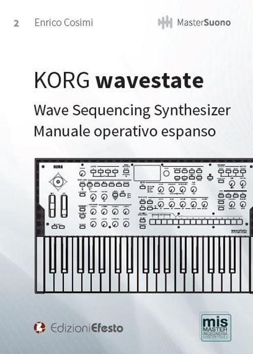 KORG wavestate. Wave Sequencing Synthesizer. Manuale operativo espanso - Enrico Cosimi - copertina