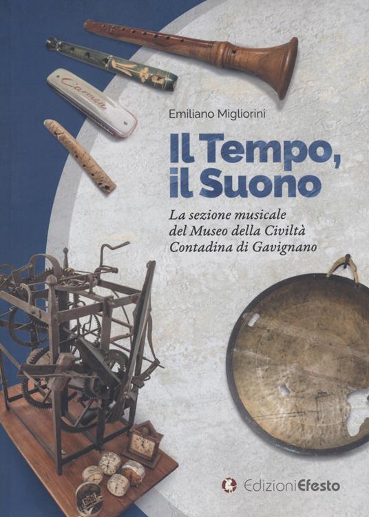 Il tempo, il suono. La sezione musicale del Museo della Civiltà Contadina di Gavignano - copertina