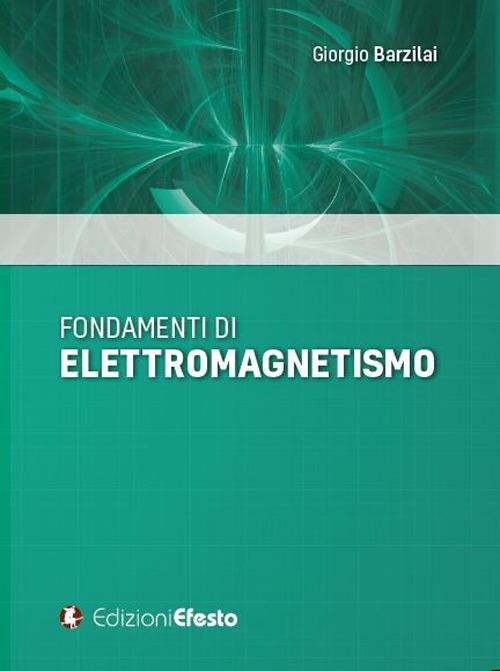 Fondamenti di elettromagnetismo - Giorgio Barzilai - copertina