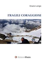 Fragili coraggiosi