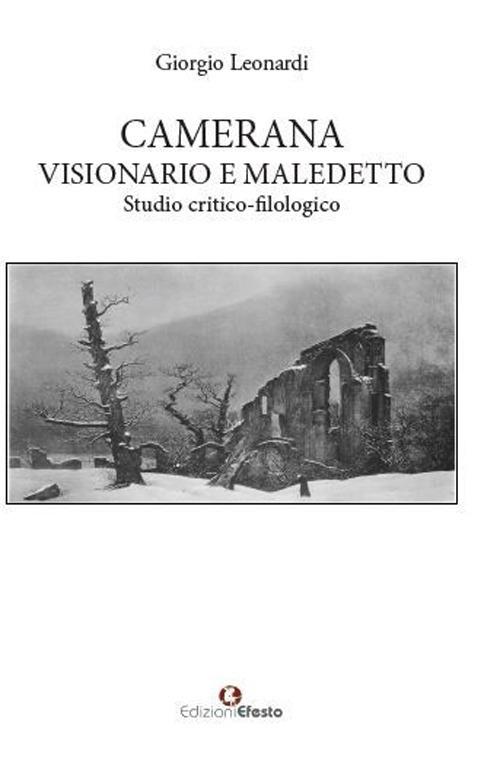 Camerana visionario e maledetto. Studio critico-filologico - Giorgio Leonardi - copertina