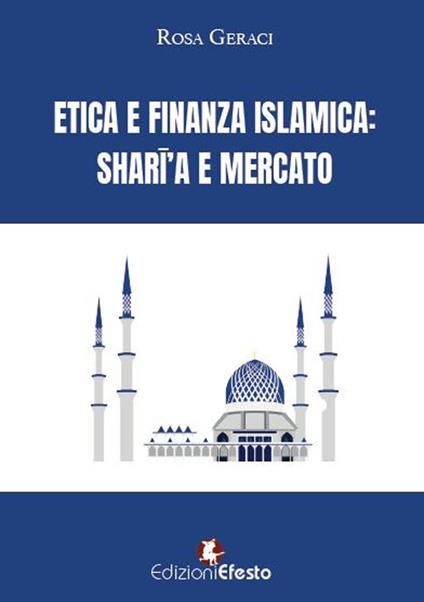 Etica e finanza islamica. Shar?'a e mercato - Rosa Geraci - copertina