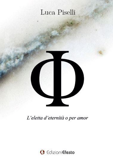 Phi. L’eletta d’eternità o per amor - Luca Piselli - copertina